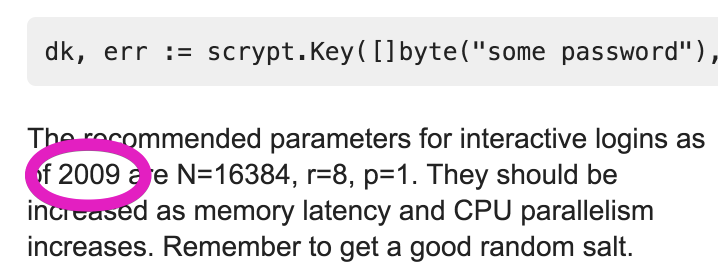Scrypt docs mention what the parameters should be for 2009, which is old.